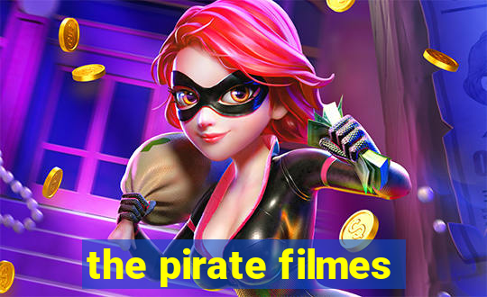 the pirate filmes